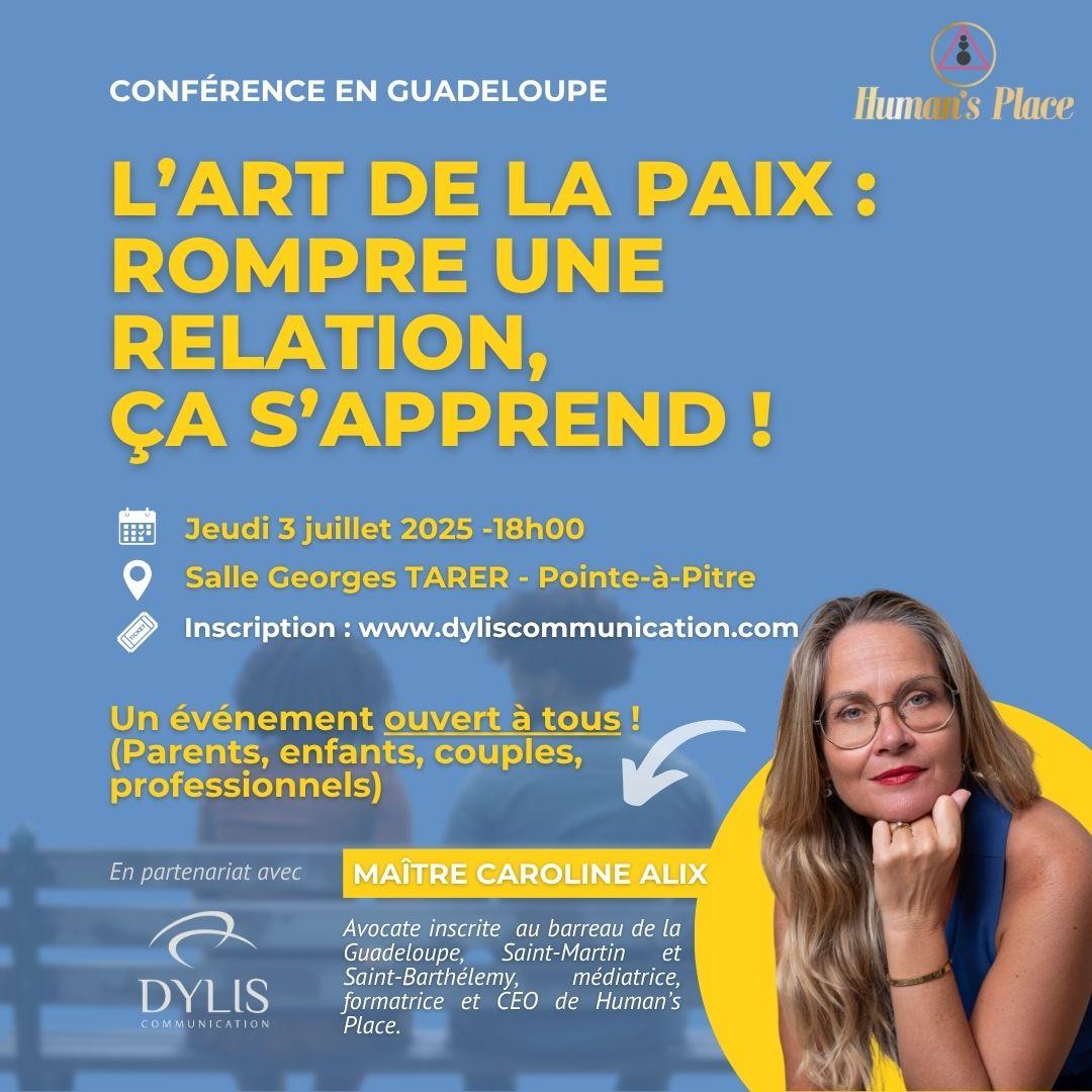 Conférence « L’art de la Paix – Rompre une relation, ça s’apprend ! » avec Caroline Alix, avocat, médiateur en Guadeloupe